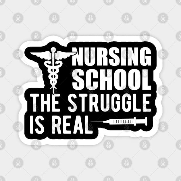 Nursing school The Struggle is real Magnet by KC Happy Shop