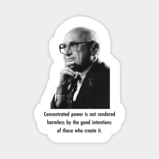 Milton Friedman Concentrated Power Magnet