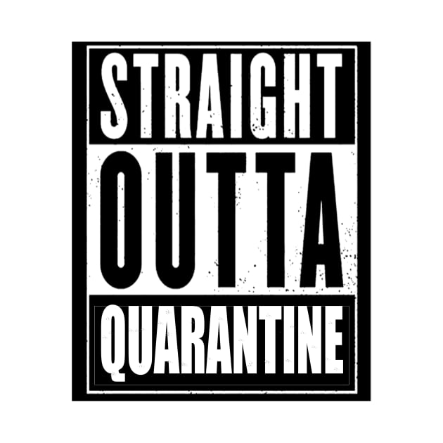 Straight Outta Quarantine T Shirts by Kibria1991