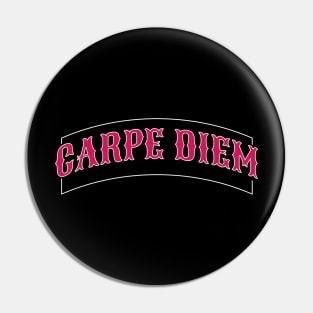 Carpe Diem Seize the Day Pin
