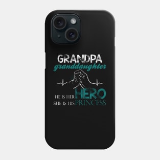 Grandpa is my hero and granddaughter is my princess Phone Case