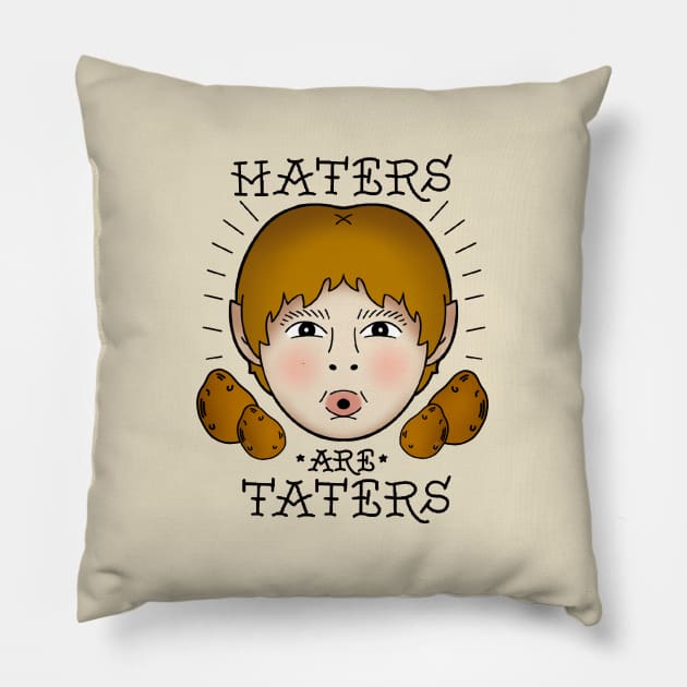 Haters are Taters Pillow by LeMae Macabre