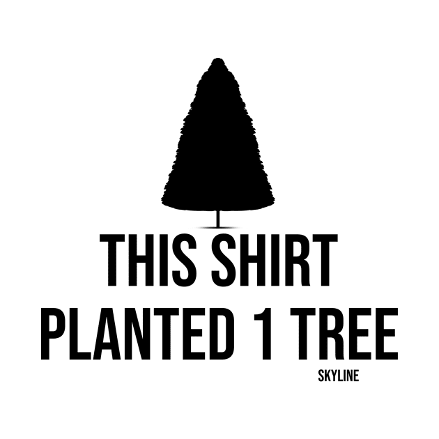 This Shirt Planted by SkylineNatureApparel