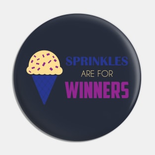 Sprinkles are for Winners Pin