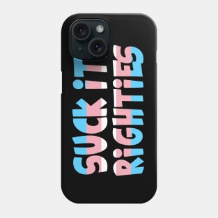 Suck it Righties Trans Pride Phone Case