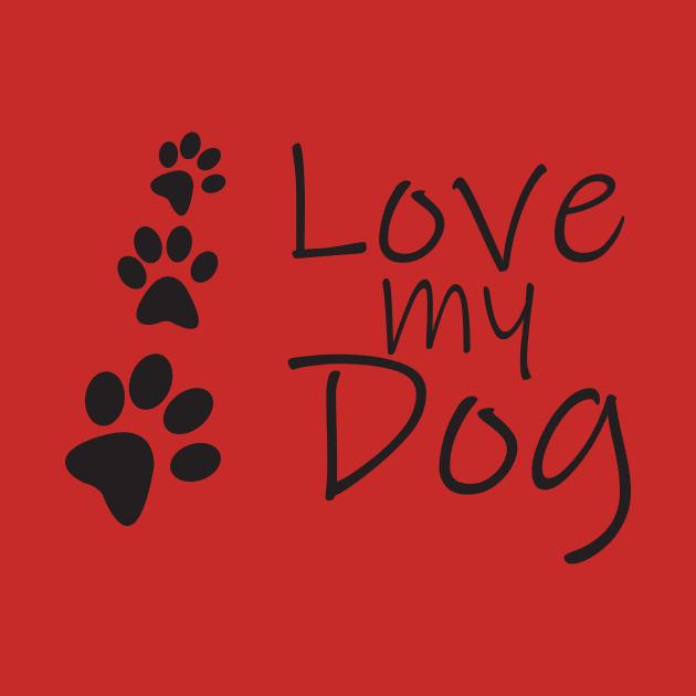 I love my Dog T-shirt by lilss