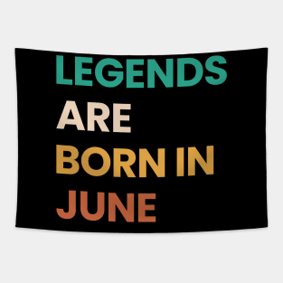 legends are born in june Tapestry