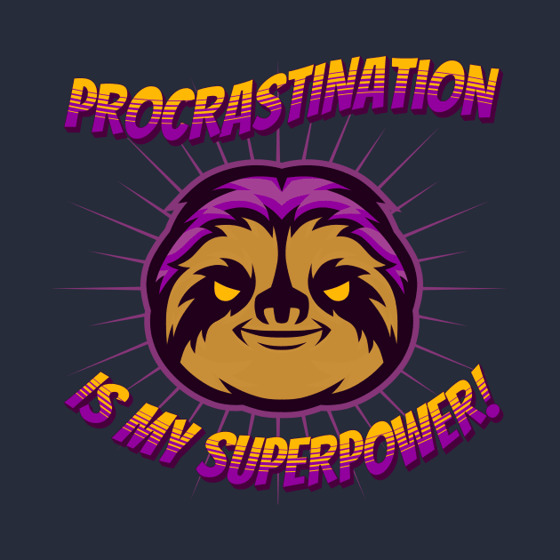 Procrastination is my superpower by Liesl Weppen