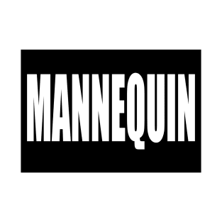 Mannequin T-Shirt