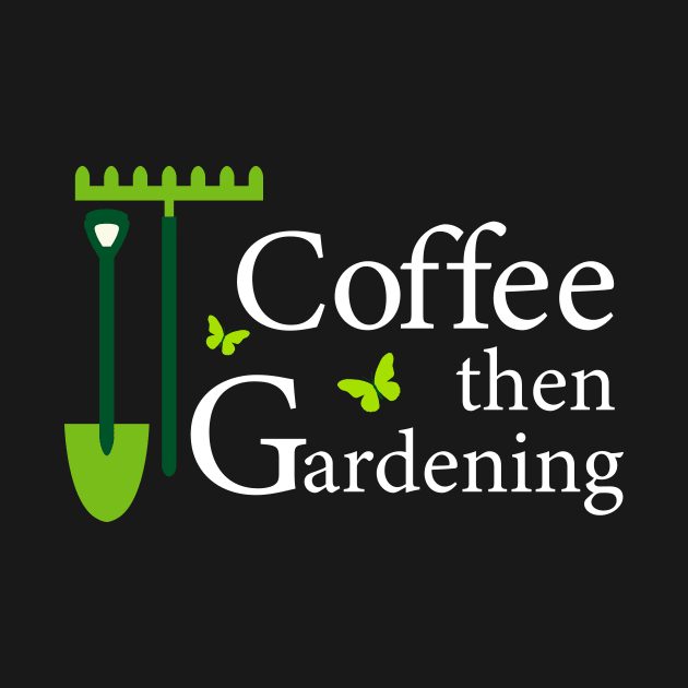 Coffee then Gardening by Saytee1