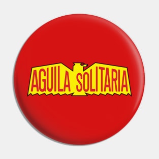 Aguila Solitaria Pin