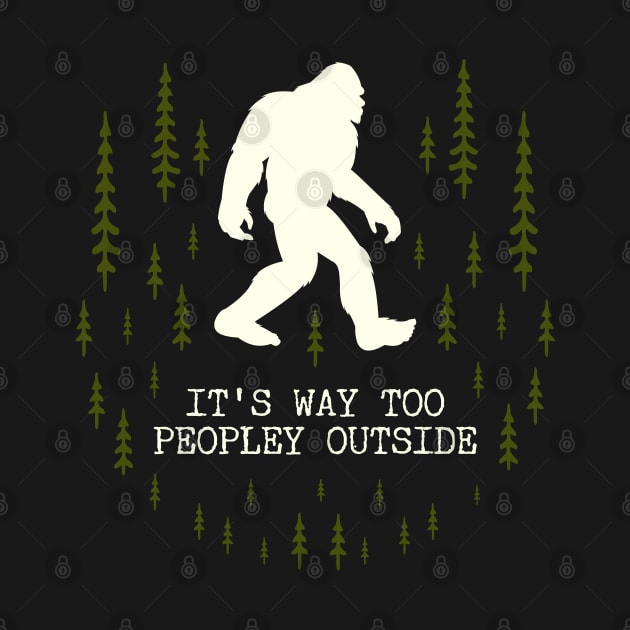 It's Too Peopley Outside Bigfoot by Tesszero