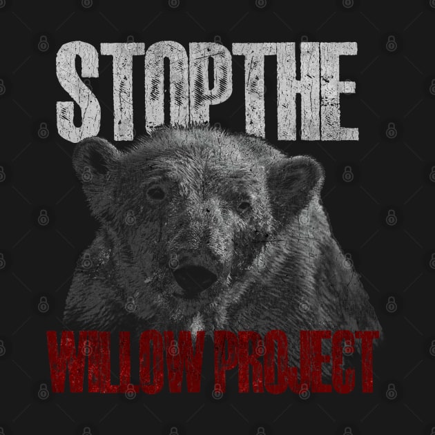Stop The Willow Project by Amandeeep