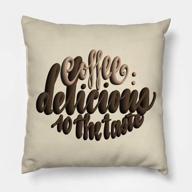 Coffee: delicious to the Taste Pillow by Sister of Jared