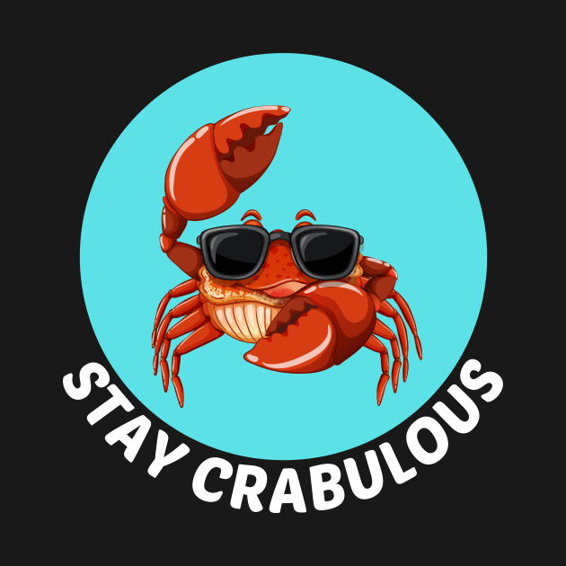 Stay Crabulous | Crab Pun by Allthingspunny