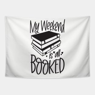 my weekend is all booked Tapestry