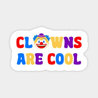 Clows are cool Magnet