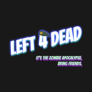 Left 4 Dead - Bring Friends T-Shirt