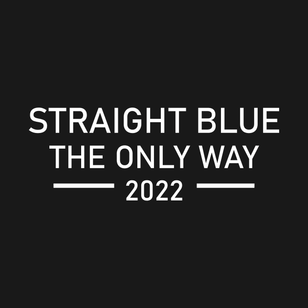 Straight Blue The Only Way 2022 by NTeez01