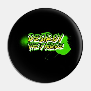 Destroy the failure Pin