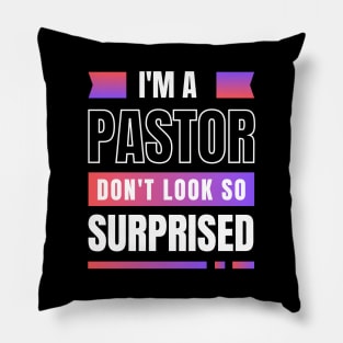 I'm a Pastor Don't Look So Surprised | Funny Pastor Pillow