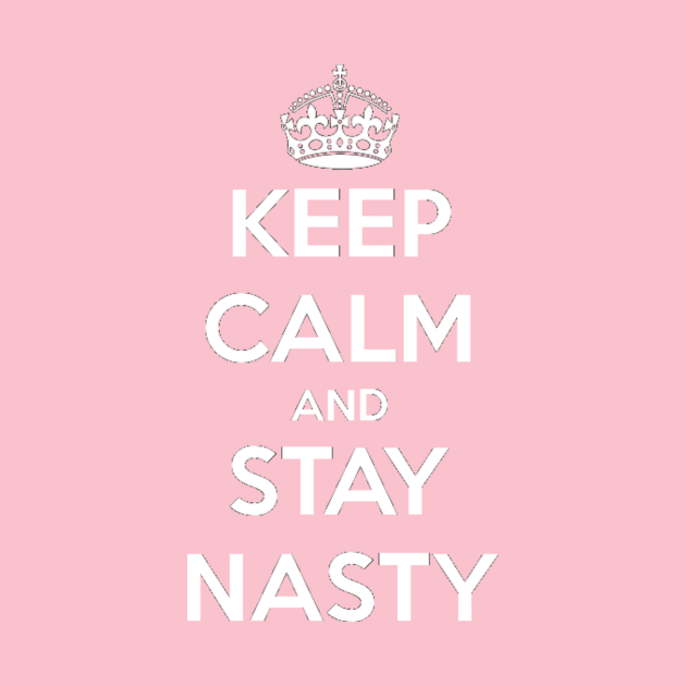 Stay Nasty by ABBDesigns