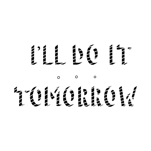 I'll Do It Tomorrow Lettering Quote Mug TeePublic