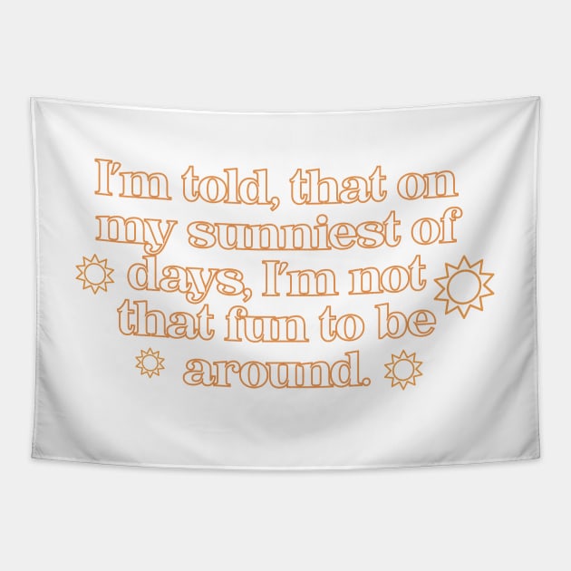 The West Wing Font Quote Sunniest of Days Tapestry by baranskini