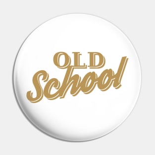 Old School Pin