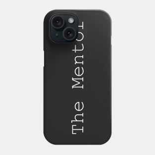 The Mentor Phone Case