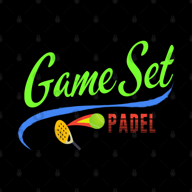 Game Set Padel-Typography Padel Tennis Lover Gift by ARTSYVIBES111