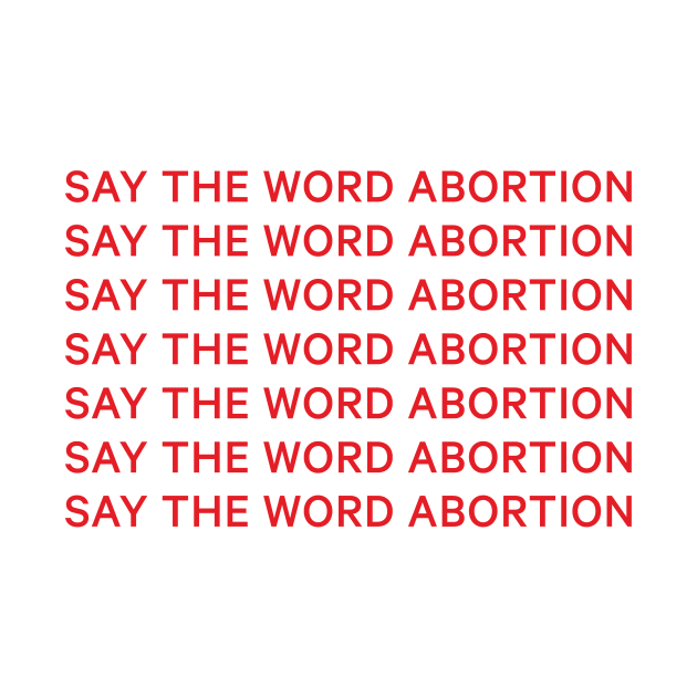 Say the word abortion by ACCESS — A Podcast About Abortion