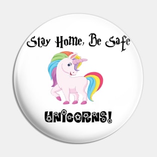 Stay Home Be Safe Unicorn Lovers Pin