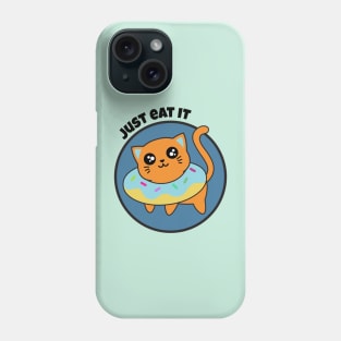 cute kitty, just eat it, funny cat, cute cat Phone Case