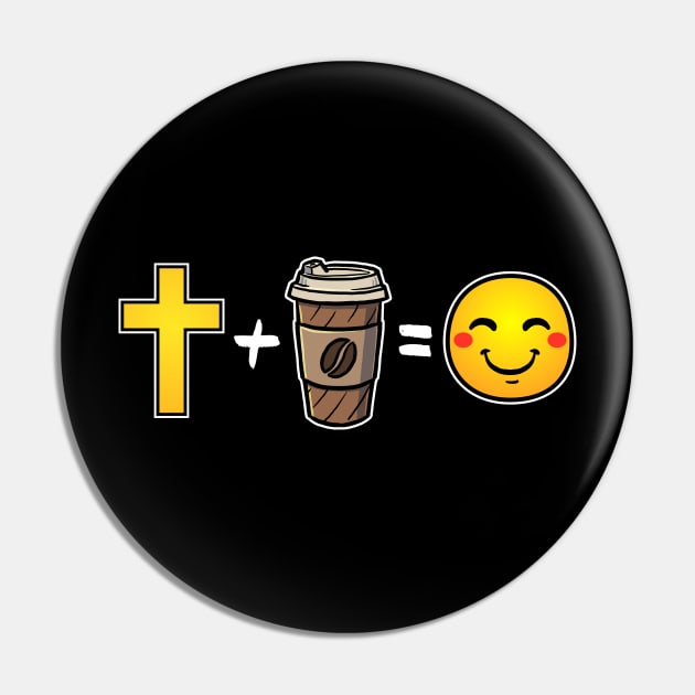 Christ plus Take Away Coffee equals happiness Christian Pin by thelamboy