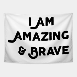 I Am Amazing And Brave Tapestry