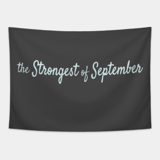 The Strongest of September Tapestry