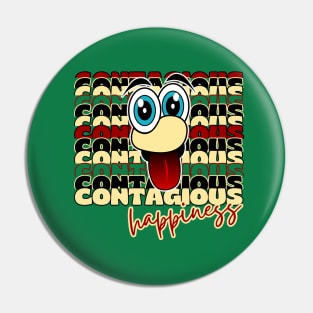 Contagious Happiness. Happy Funny Face Cartoon Emoji with Funny Quote Pin