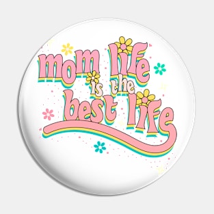 Mom Life is the Best Life Pin