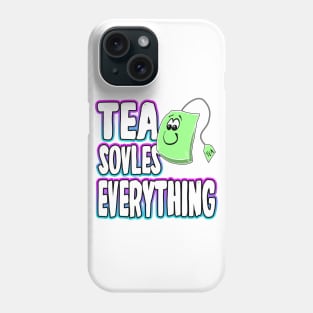 Tea Solves Everything Phone Case