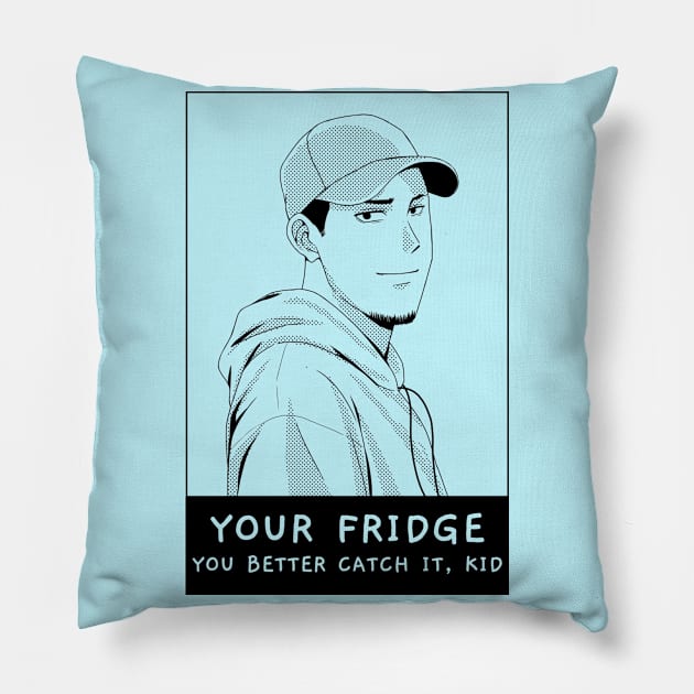 Your Fridge. You Better Catch It Kid. Pillow by TeachUrb