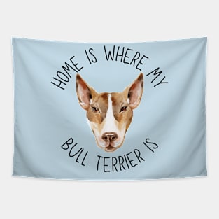 Home is Where My Bull Terrier Is Dog Breed Lover Watercolor Tapestry