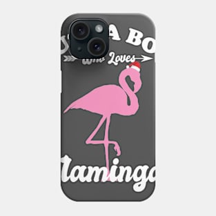 Just a Boy Who Loves Flamingos Phone Case