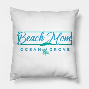 Ocean Grove - Beach Mom Pillow