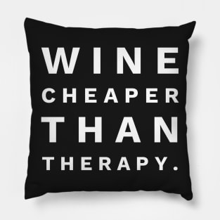 Wine Cheaper Than Therapy Text Design Pillow