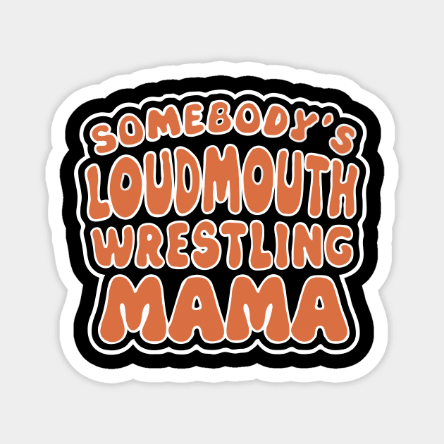 Loudass Wrestling Mama Magnet by The WYLD Tribe
