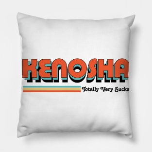 Kenosha - Totally Very Sucks Pillow