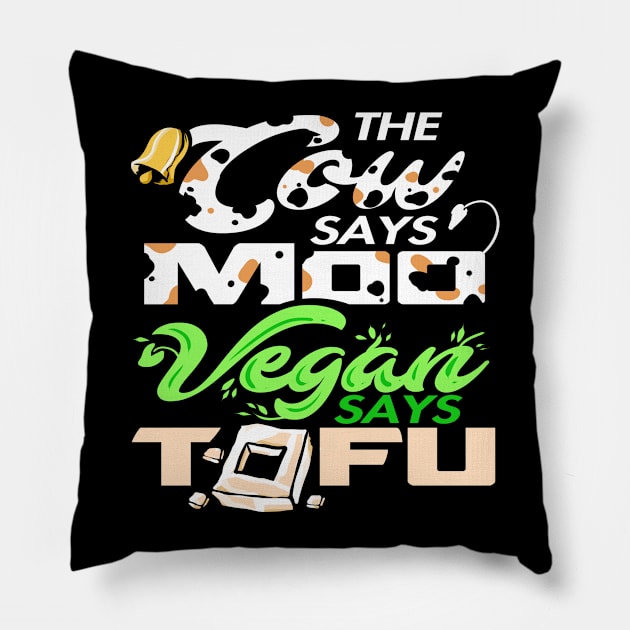 The Cow Says Moo Vegan Says Tofu Pillow by YouthfulGeezer