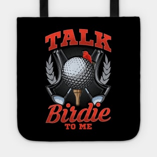 Talk Birdie To Me Funny Golfing Pun Tote