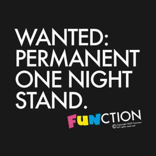 WANTED: PERMANENT ONE NIGHT STAND T-Shirt